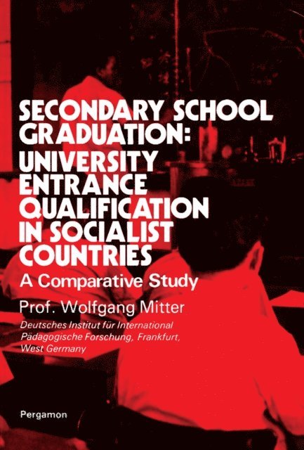 Wolfgang Mitter - Secondary School Graduation: University Entrance Qualification in Socialist Countries, E-bok