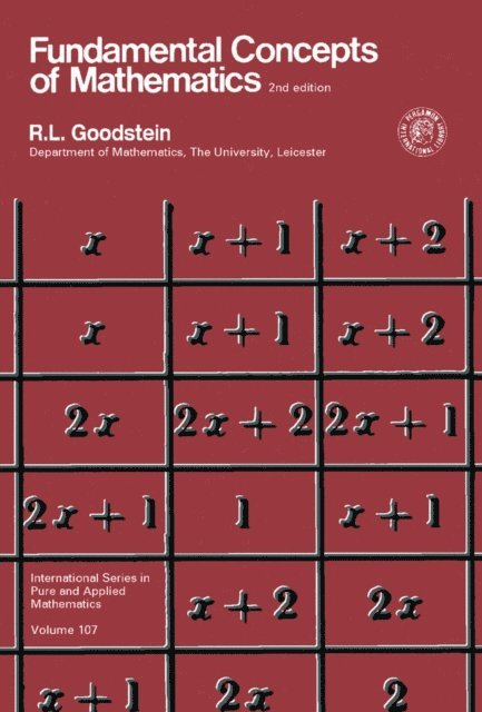 R. L. Goodstein, I. N. Sneddon - Fundamental Concepts of Mathematics, E-bok