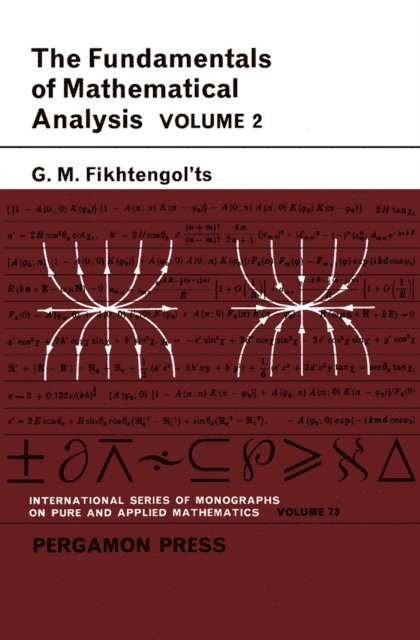 G. M. Fikhtengol'ts, S. Ulam, M. Stark, I. N. Sneddon - Fundamentals of Mathematical Analysis, E-bok