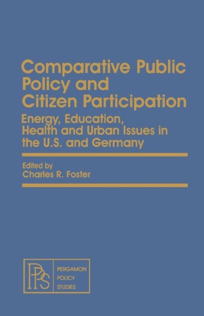 Charles R. Foster - Comparative Public Policy and Citizen Participation, E-bok