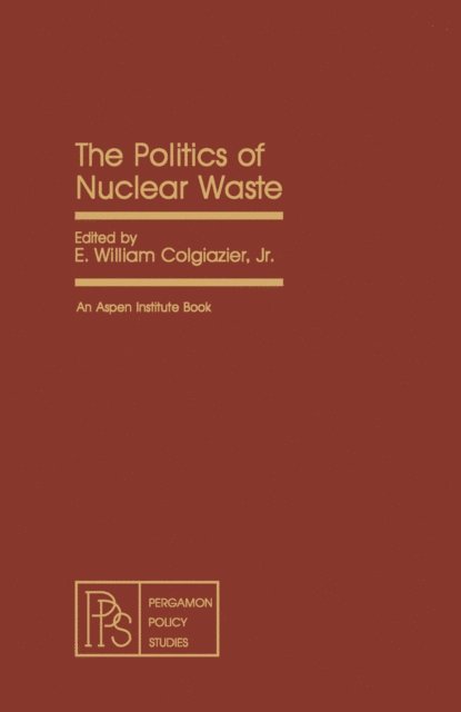 E. William Colglazier - Politics of Nuclear Waste, E-bok