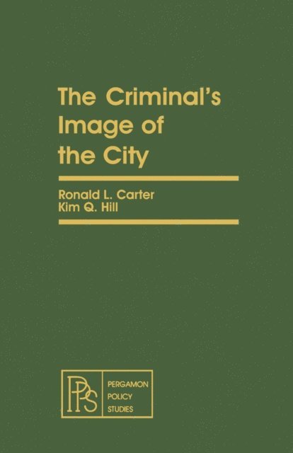 Kim Q. Hill, Ronald L. Carter - Criminal's Image of the City, E-bok