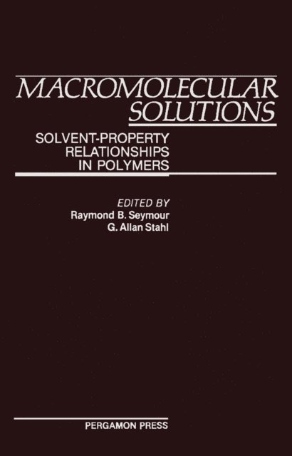 G. Allan Stahl, Raymond B. Seymour - Macromolecular Solutions, E-bok