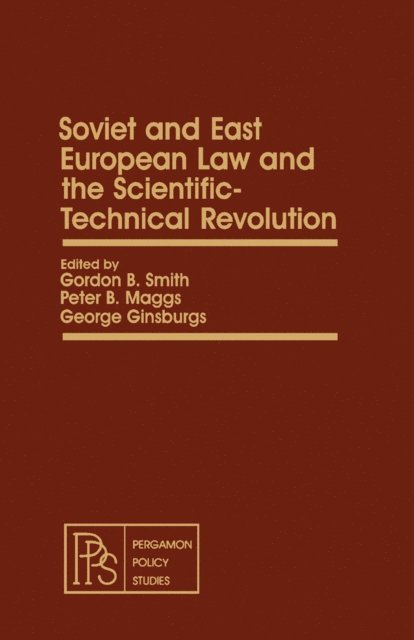 George Ginsburgs, Peter B. Maggs, Gordon B. Smith - Soviet and East European Law and the Scientific-Technical Revolution, E-bok
