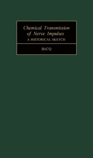 Z. M. Bacq - Chemical Transmission of Nerve Impulses, E-bok