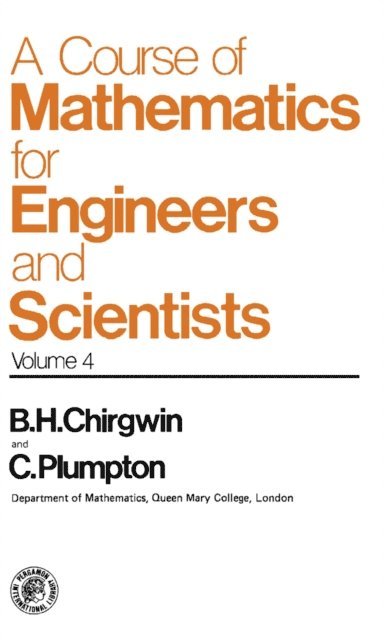 Charles Plumpton, Brian H. Chirgwin - Course of Mathematics for Engineerings and Scientists, E-bok