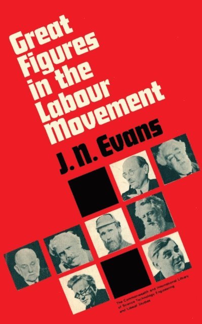 J. N. Evans, G. M. D. Howat - Great Figures in the Labour Movement, E-bok