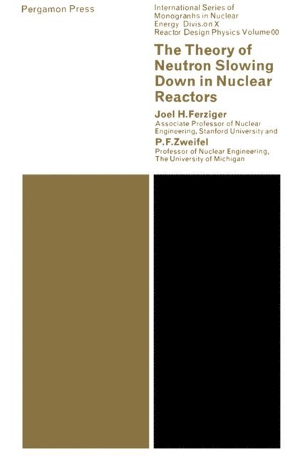 P. F. Zweifel, Joel H. Ferziger, D. J. Silverleaf, J. V. Dunworth - Theory of Neutron Slowing Down in Nuclear Reactors, E-bok