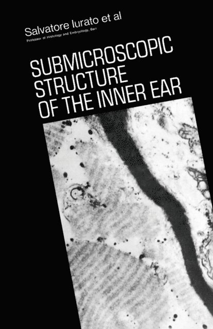 Salvatore Iurato - Submicroscopic Structure of the Inner Ear, E-bok