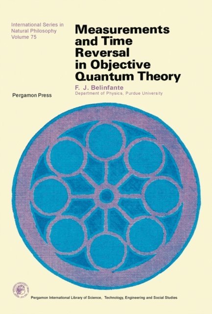 F. J. Belinfante, D. Ter Haar - Measurements and Time Reversal in Objective Quantum Theory, E-bok