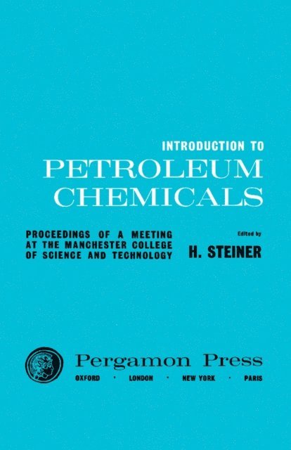 H. Steiner - Introduction to Petroleum Chemicals, E-bok