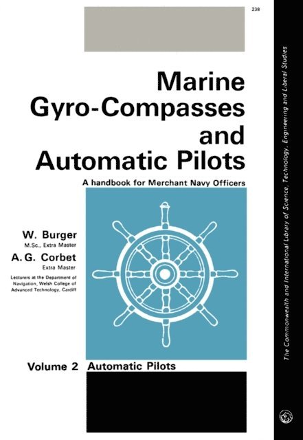 A. G. Corbet, W. Burger, G. E. Earl, J. H. Clough Smith - Marine Gyro-Compasses and Automatic Pilots, E-bok