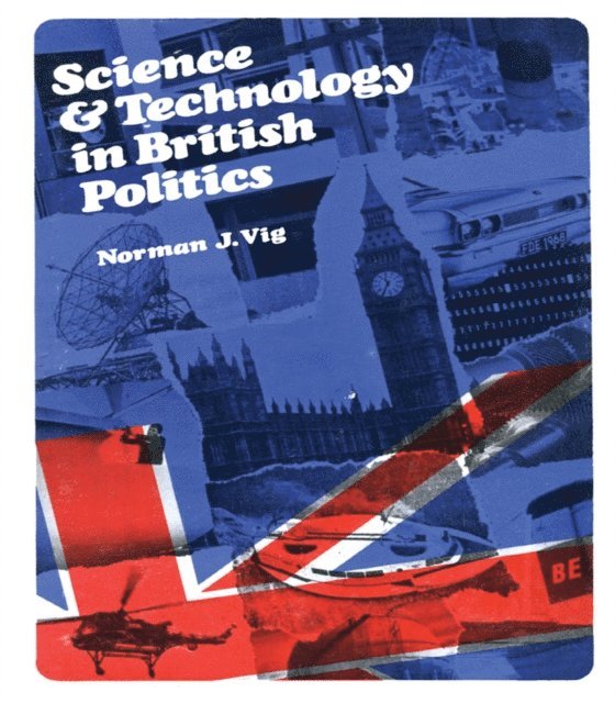 Norman J. Vig - Science and Technology in British Politics, E-bok