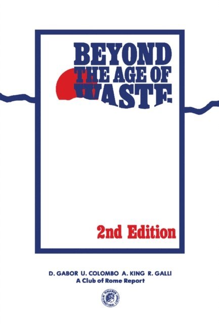 A. S. King, U. Colombo, D. Gabor - Beyond the Age of Waste, E-bok