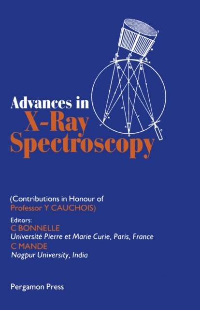 C. Mande, C. Bonnelle - Advances in X-Ray Spectroscopy, E-bok