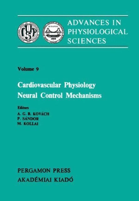 M. Kollai, P. Sandor, A. G. B. Kovach - Cardiovascular Physiology Neural Control Mechanisms, E-bok