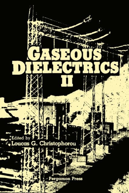 Loucas G. Christophorou - Gaseous Dielectrics II, E-bok
