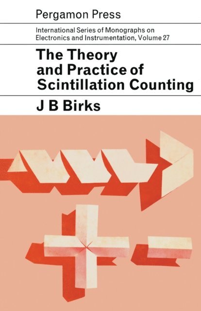 J. B. Birks, K. Kandiah, L. Costrell, D.W. Fry - Theory and Practice of Scintillation Counting, E-bok