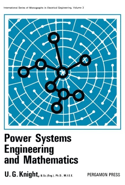 U. G. Knight, D. J. Silverleaf - Power Systems Engineering and Mathematics, E-bok