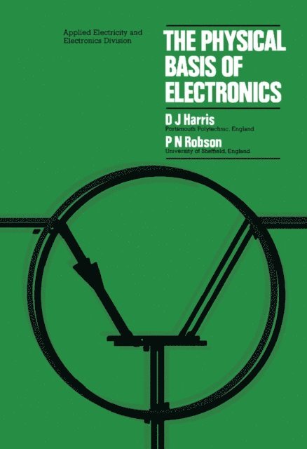 P. N. Robson, D. J. Harris, P. Hammond - Physical Basis of Electronics, E-bok
