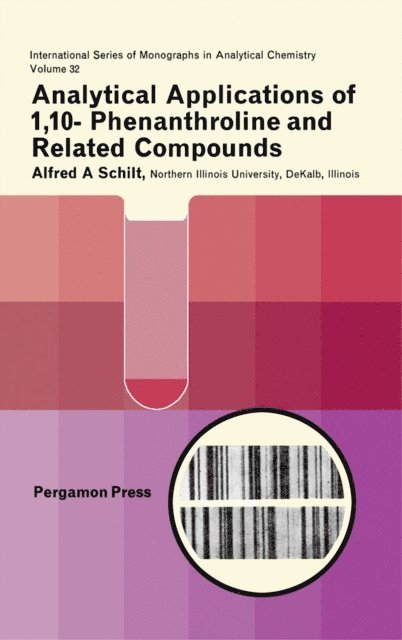 Alfred A. Schilt, H. Freiser, R. Belcher - Analytical Applications of 1,10-Phenanthroline and Related Compounds, E-bok
