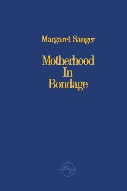 Margaret Sanger - Motherhood in Bondage, E-bok