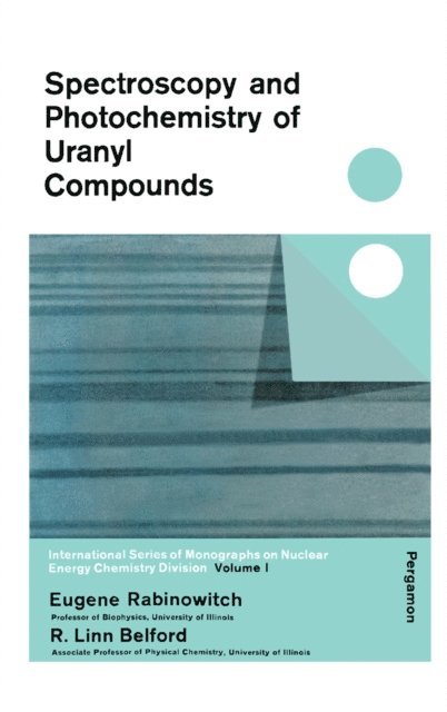 R. Linn Belford, Eugene Rabinowitch, J. V. Dunworth - Spectroscopy and Photochemistry of Uranyl Compounds, E-bok