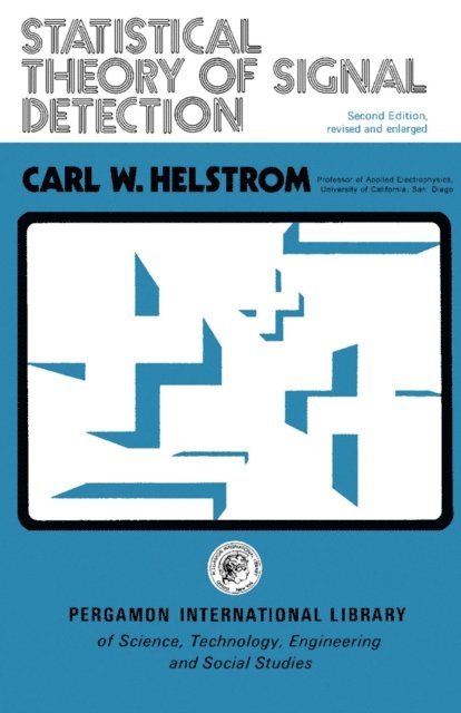 Carl W. Helstrom, K. Kandiah, L. Costrell, D. W. Fry - Statistical Theory of Signal Detection, E-bok