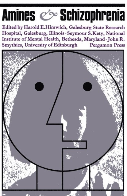 John R. Smythies, Seymour S. Kety, Harold E. Himwich - Amines and Schizophrenia, E-bok