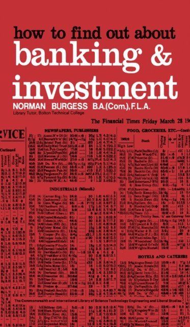 Norman Burgess, G. Chandler - How to Find Out About Banking and Investment, E-bok