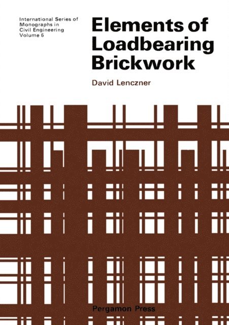 David Lenczner, J. L. Raikes, D. J. Silverleaf - Elements of Loadbearing Brickwork, E-bok