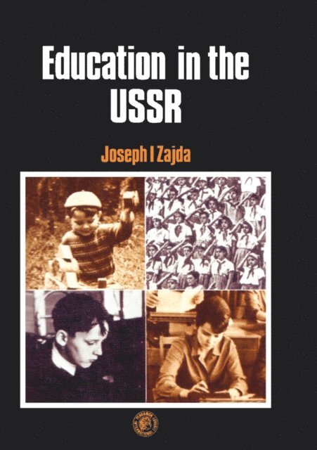 Joseph I. Zajda, Edmund J. King - Education in the USSR, E-bok