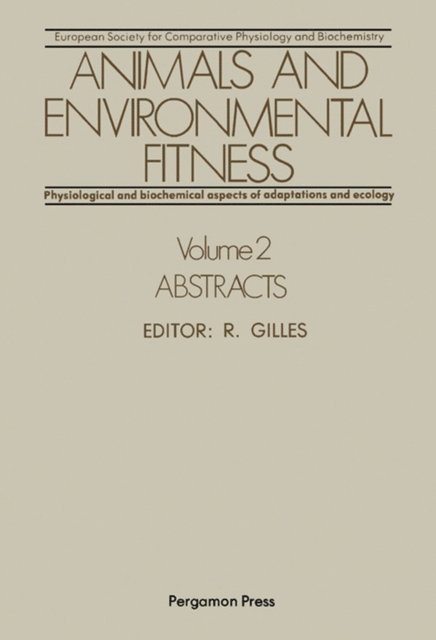 R. Gilles - Animals and Environmental Fitness: Physiological and Biochemical Aspects of Adaptation and Ecology, E-bok