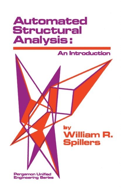 William R. Spillers, William F. Hughes, James P. Hartnett, Thomas F. Irvine - Automated Structural Analysis, E-bok