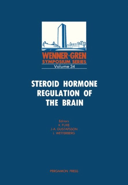 Lennart Wetterberg, Jan-Ake Gustafsson, Kjell Fuxe - Steroid Hormone Regulation of the Brain, E-bok