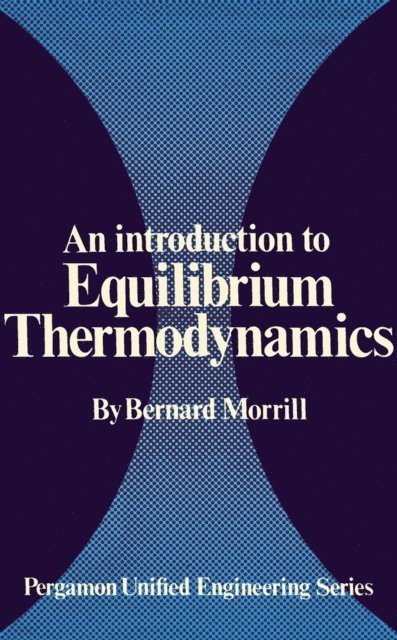 Bernard Morrill, William F. Hughes, James P. Hartnett, Thomas F. Irvine - Introduction to Equilibrium Thermodynamics, E-bok