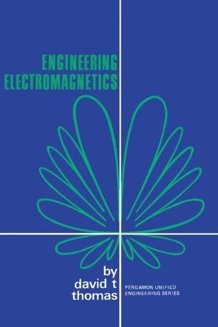 David T. Thomas, William F. Hughes, James P. Hartnett, Thomas F. Irvine - Engineering Electromagnetics, E-bok