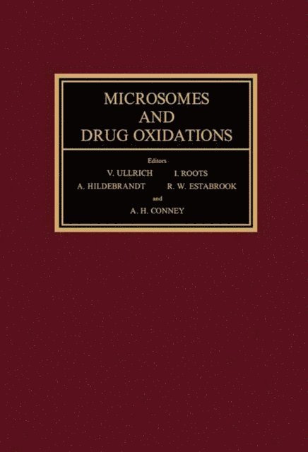 Ivar Roots, Alfred Hildebrandt, Volker Ullrich - Microsomes and Drug Oxidations, E-bok