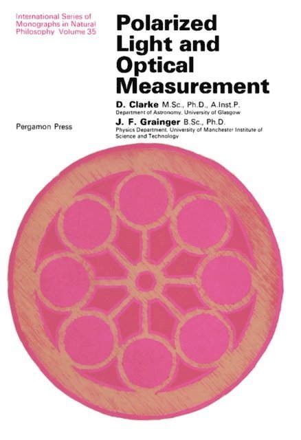 J.F. Grainger, D. Clarke, D. Ter Haar - Polarized Light and Optical Measurement, E-bok