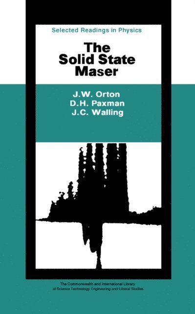 J. C. Walling, D. H. Paxman, J. W. Orton, D. Ter Haar - Solid State Maser, E-bok