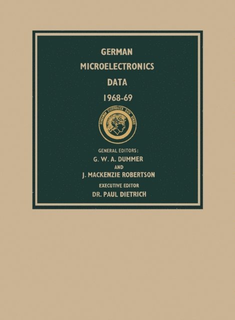 Paul Dietrich, J. Mackenzie Robertson, G. W. A. Dummer - German Microelectronics Data 1968-69, E-bok