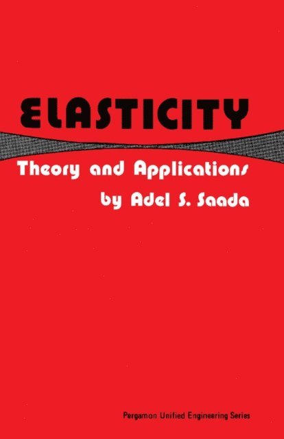 Adel S. Saada, William F. Hughes, James P. Hartnett, Thomas F. Irvine - Elasticity, E-bok