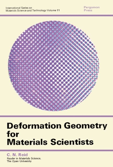 C. N. Reid, W. S. Owen - Deformation Geometry for Materials Scientists, E-bok