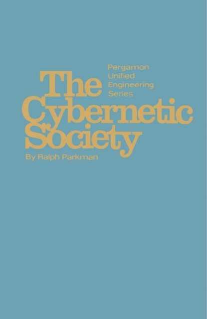 Ralph Parkman, William F. Hughes, James P. Hartnett, Thomas F. Irvine - Cybernetic Society, E-bok