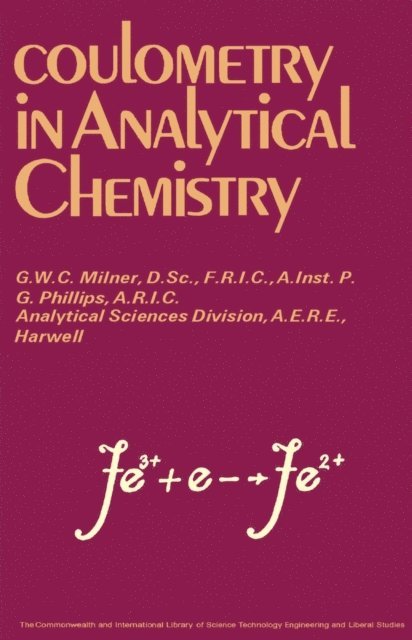 G. M. Phillips, G. W. C. Milner, R. J. Magee - Coulometry in Analytical Chemistry, E-bok