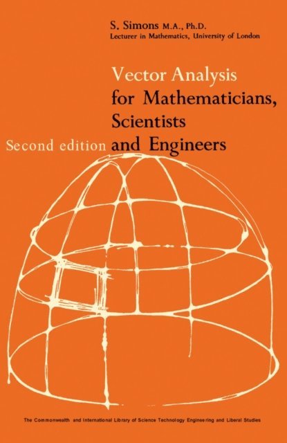 S. Simons, W. Ashhurst - Vector Analysis for Mathematicians, Scientists and Engineers, E-bok