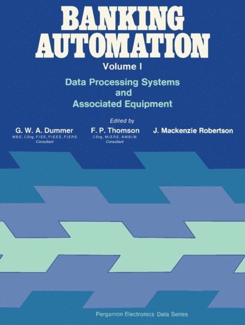 J. Mackenzie Robertson, F. P. Thomson, G. W. A. Dummer - Banking Automation, E-bok