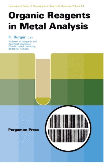 K. Burger, H. Freiser, R. Belcher - Organic Reagents in Metal Analysis, E-bok