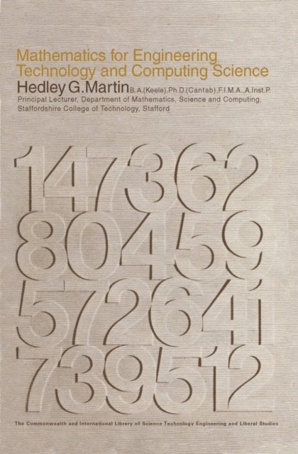 Hedley G. Martin, N. Hiller - Mathematics for Engineering, Technology and Computing Science, E-bok