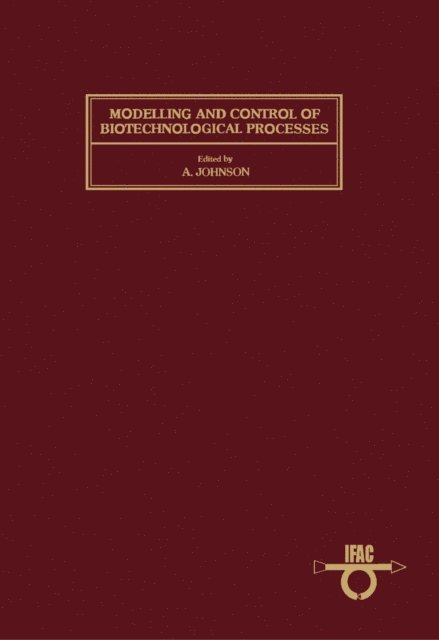 A. Johnson - Modelling and Control of Biotechnological Processes, E-bok